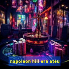 napoleon hill era ateu